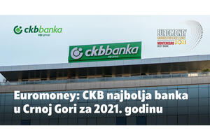 Euromoney: CKB najbolja banka u Crnoj Gori za 2021. godinu