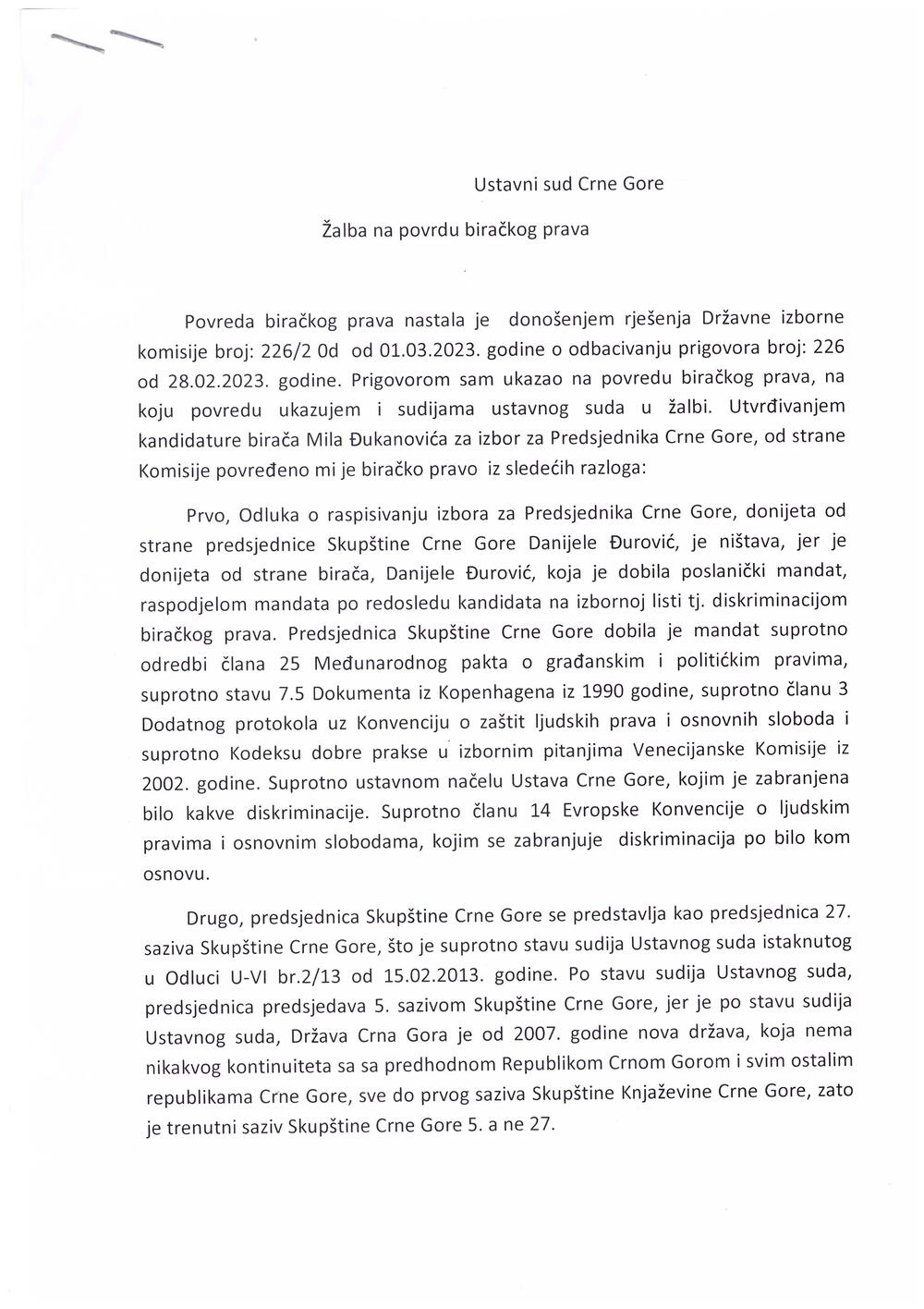 <p>"Istrajavanjem da donesete odluku, o utvrđenju liste kandidata za predsjedničke izbore zakazane za <span id="OBJ_PREFIX_DWT57_com_zimbra_date" role="link"><span id="OBJ_PREFIX_DWT58_com_zimbra_date" role="link">19. mart 2023</span></span>. godine, bez konačne odluke Ustavnog suda po žalbama na utvrđenje kandidature pojedinih kandidata, obesmislili biste institut zaštite biračkog prava"</p>