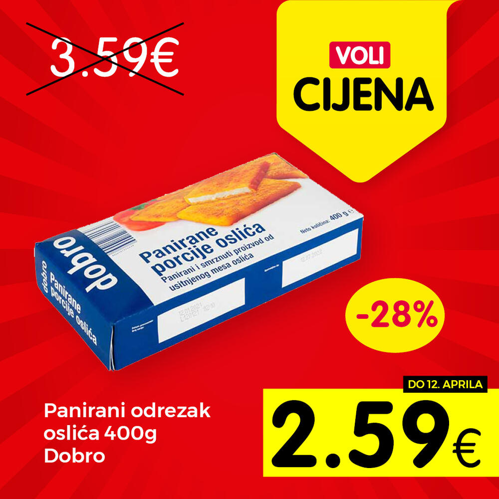 <p>Posjetite obližnji Voli ili Naš diskont market</p>